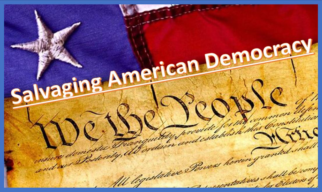 The Noble Challenge Of Salvaging American Democracy – Part 1